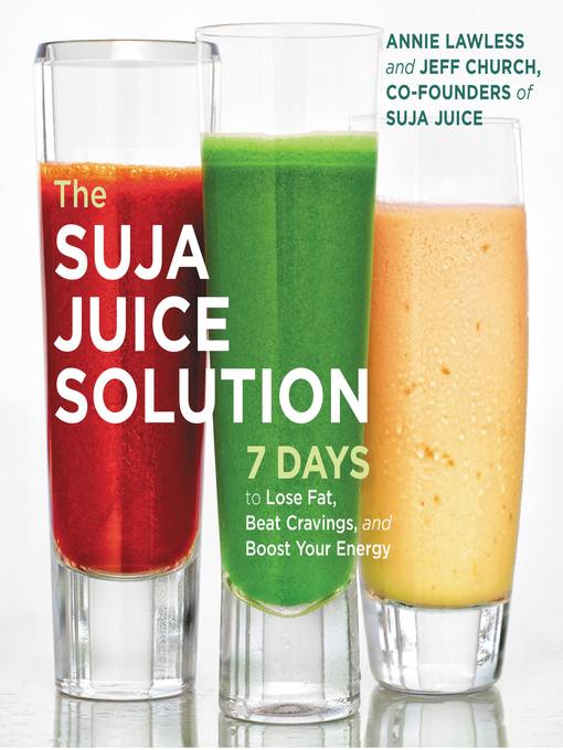 Détails du titre pour The Suja Juice Solution par Annie Lawless - Disponible